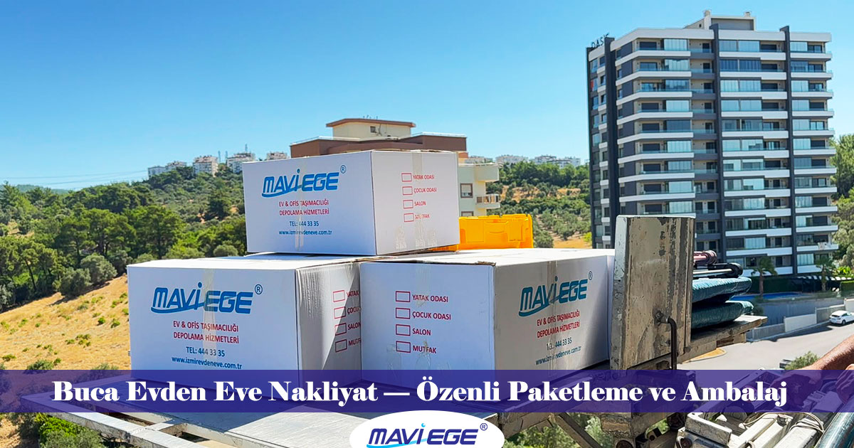 Mavi Ege Nakliyat özenli paketleme ve asansörle Buca bölgesinde evden eve nakliye hizmetinde