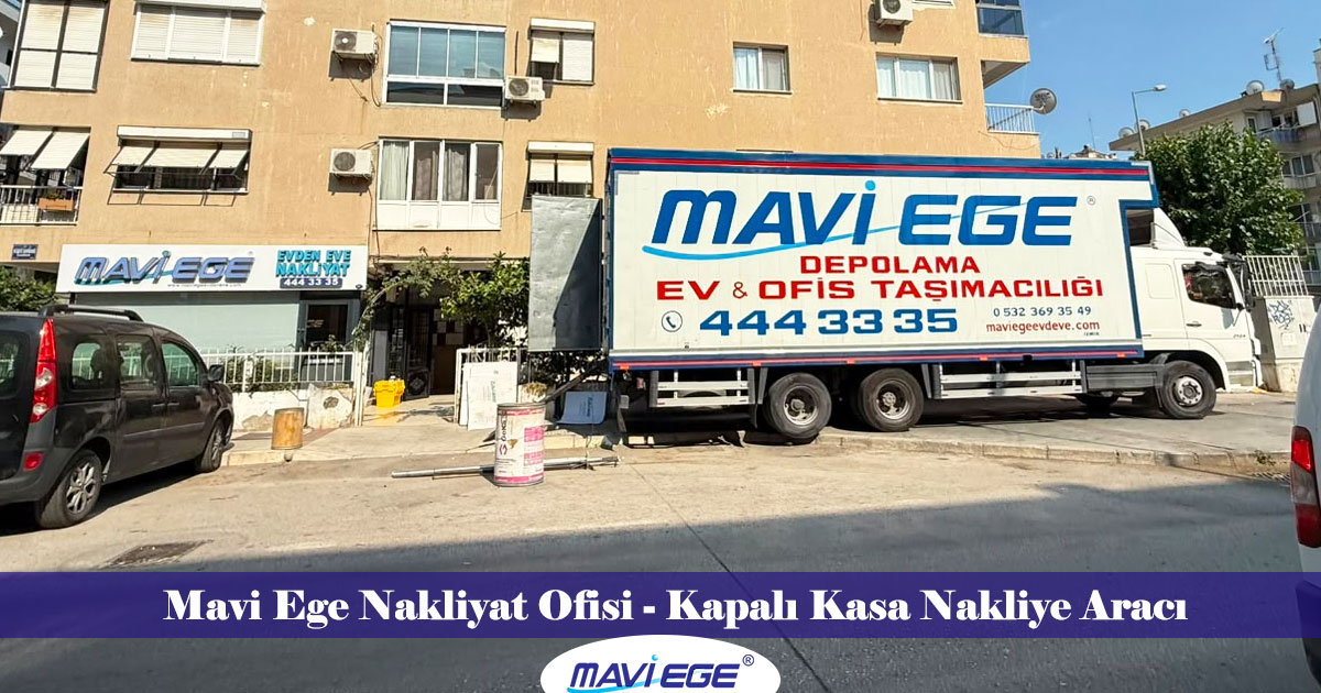 Mavi Ege Nakliyat kurumsal ofisi ve kapalı kasa nakliye aracı
