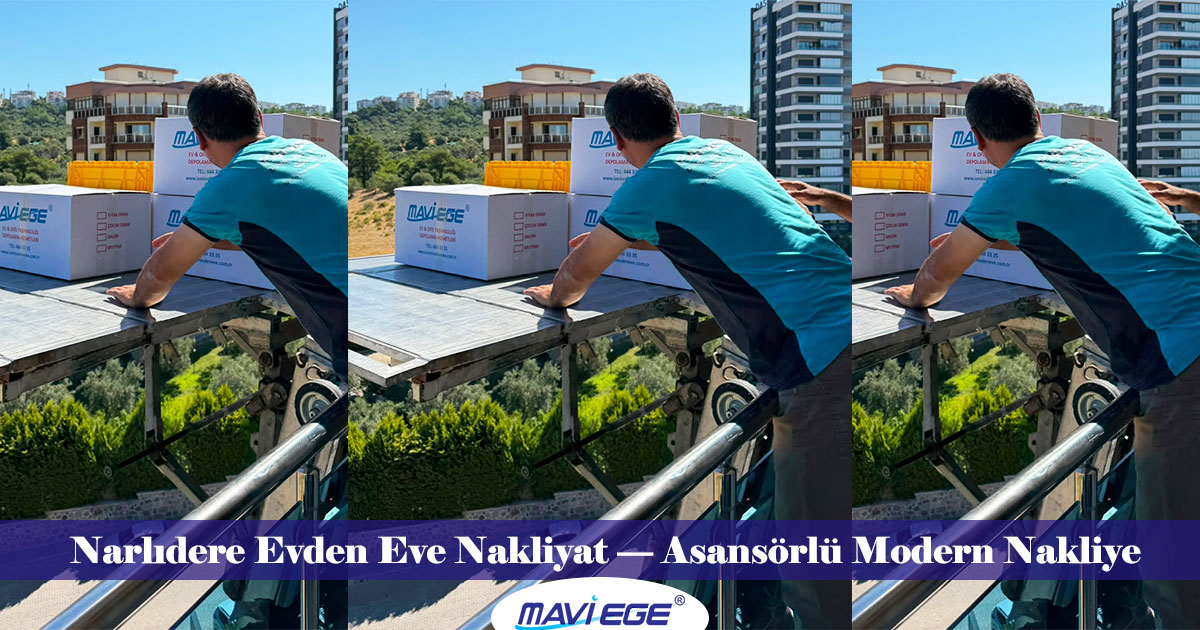 Mavi Ege Nakliyat ekipleri olarak asansörlü Narlıdere bölgesinde evden eve nakliye hizmetindeyiz