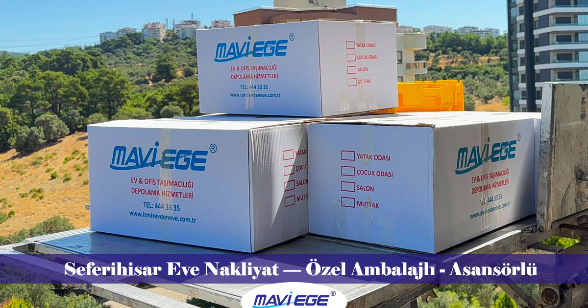 Mavi Ege Nakliyat özel paketle sistemiyle Seferihisar ilçesinde evden eve nakliye hizmeti sağlıyorken